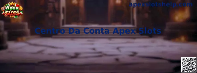 Centro Da Conta Apex Slots Guía y Soluciones