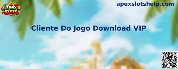 Cliente Do Jogo Download VIP Apex Slots