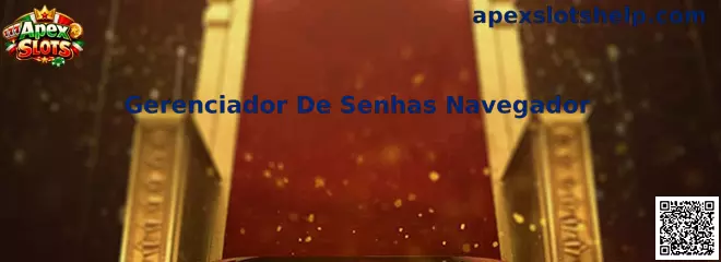 Gerenciador de senhas navegador