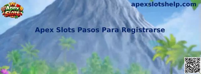 Pasos para registrarse en Apex Slots
