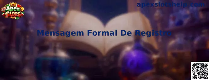 Mensagem Formal De Registro en Apex Slots